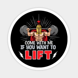 Come with me if you want to lift Magnet